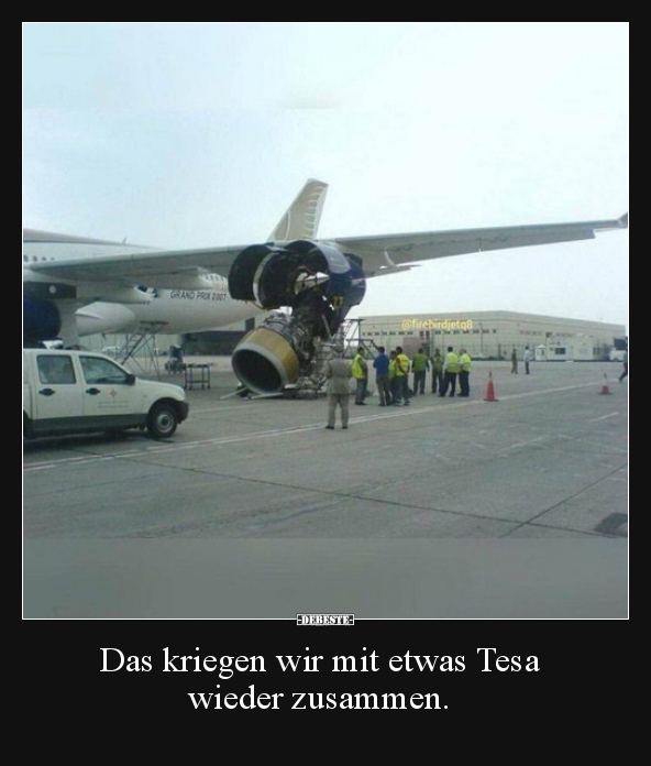 Das kriegen wir mit etwas Tesa wieder zusammen...