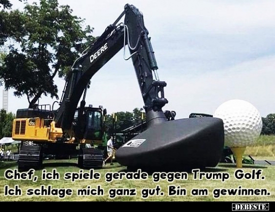 Chef, ich spiele gerade gegen Trump Golf.. - Lustige Bilder | DEBESTE.de