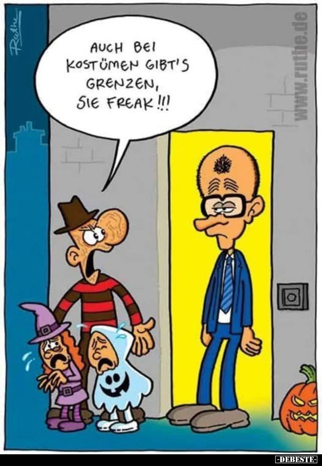 Auch bei Kostümen gibt's Grenzen, Sie Freak!!!