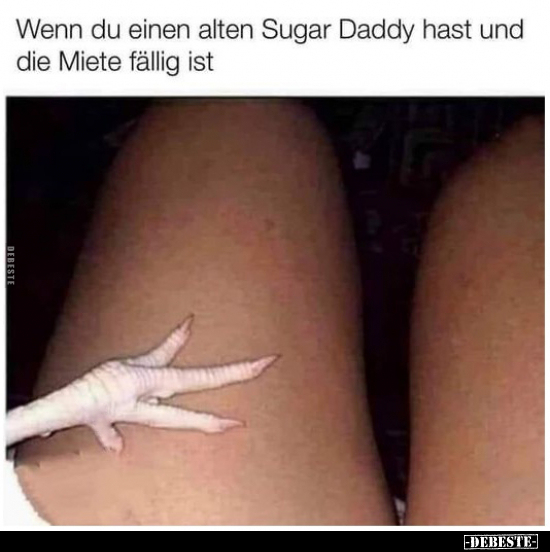 Wenn du einen alten Sugar Daddy hast und die Miete fällig.. - Lustige Bilder | DEBESTE.de