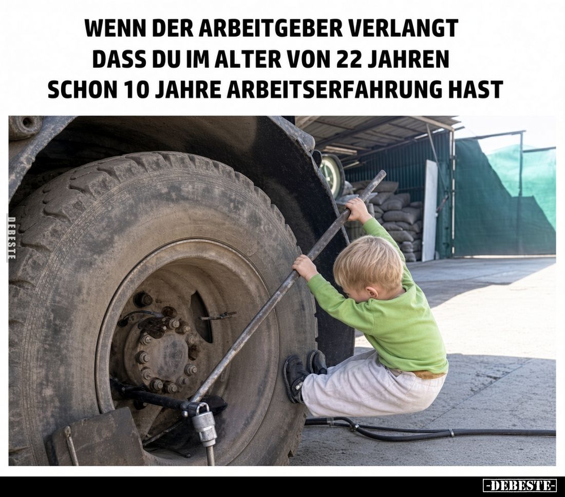 Wenn der Arbeitgeber verlangt dass du im Alter von 22 Jahren schon 10 Jahre Arbeitserfahrung hast.