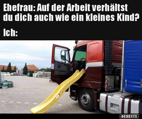 Ehefrau: Auf der Arbeit verhältst du dich auch wie ein.. - Lustige Bilder | DEBESTE.de