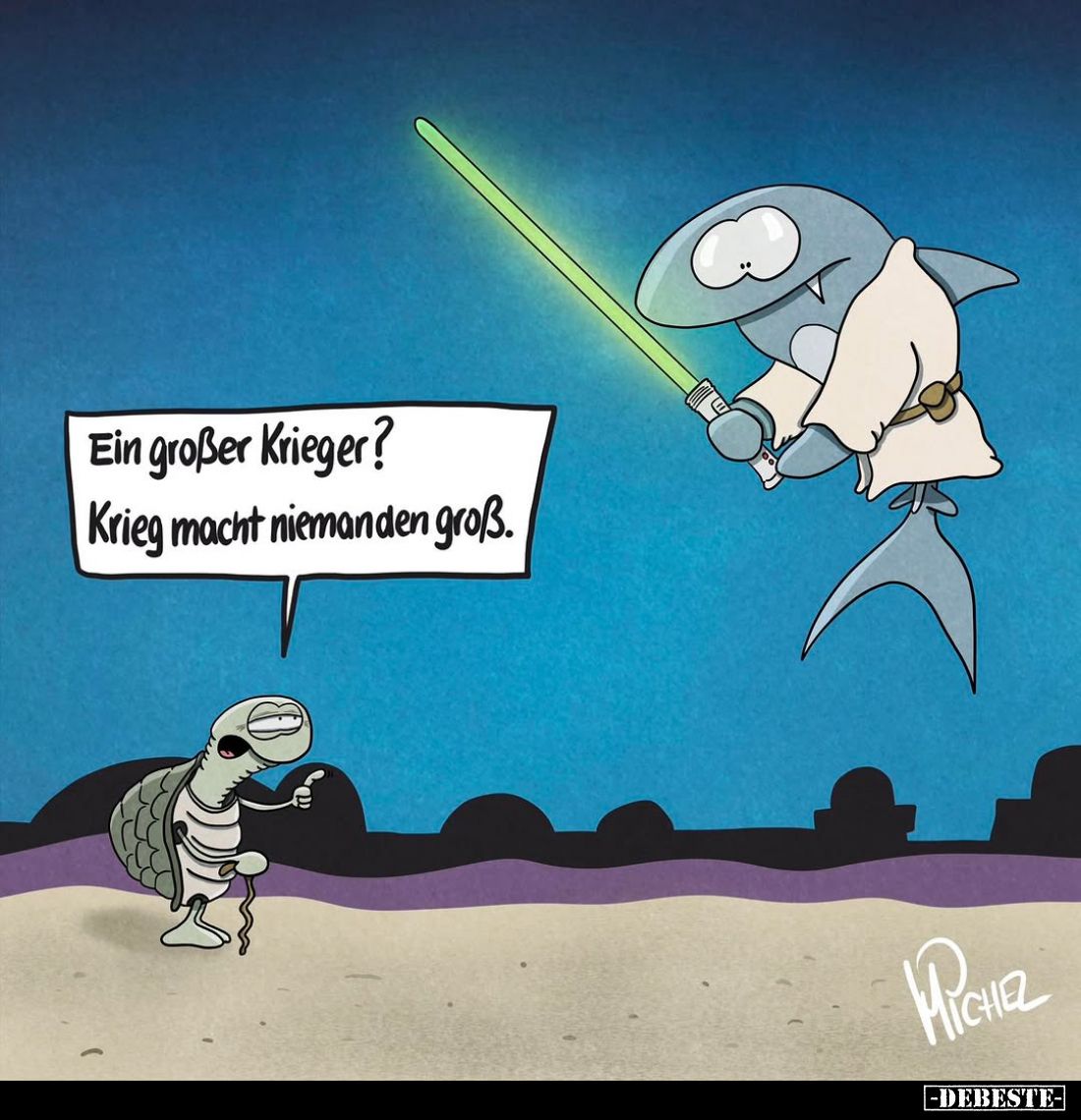 Ein großer Krieger?
Krieg macht niemanden groß.