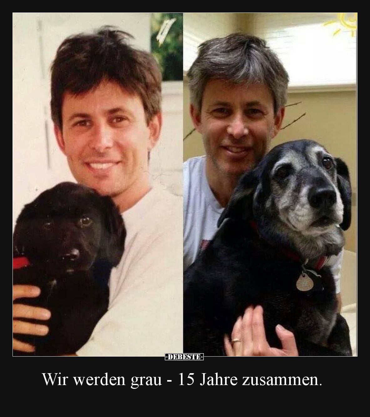 Wir werden grau - 15 Jahre zusammen.