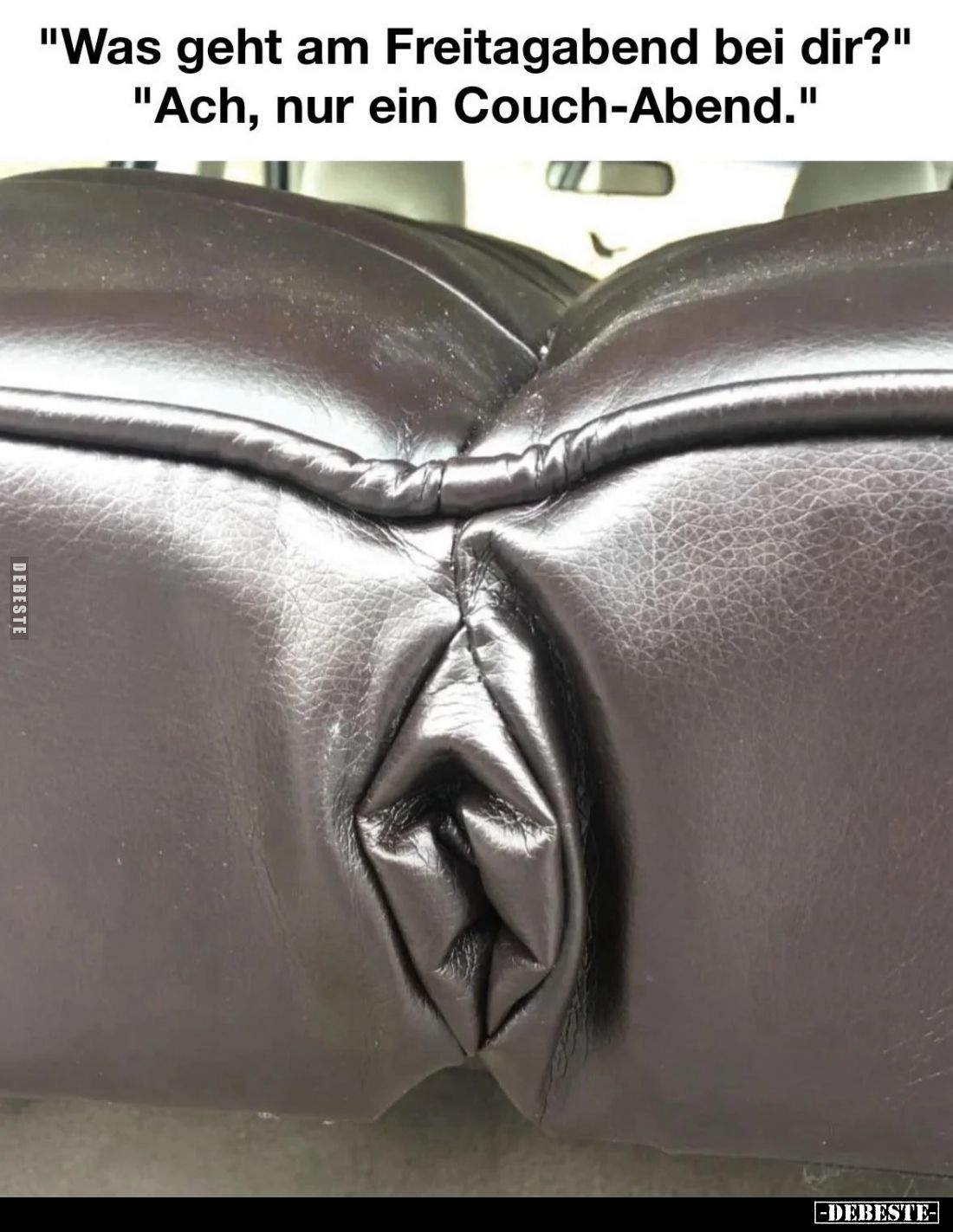 "Was geht am Freitagabend bei dir?"
"Ach, nur ein Couch-Abend."