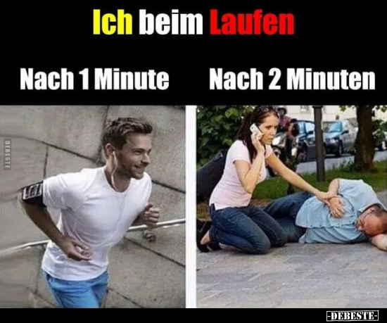 Ich beim Laufen.

Nach 1 Minute.

Nach 2 Minuten.