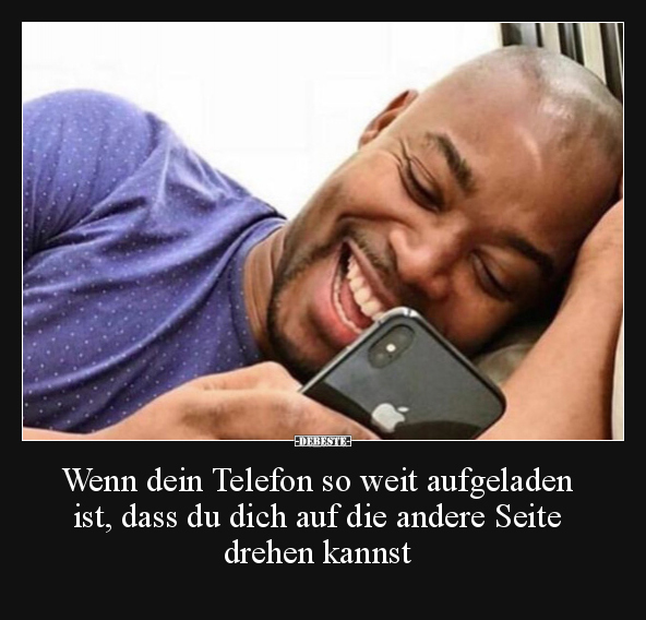 Wenn dein Telefon so weit aufgeladen ist, dass du dich auf.. - Lustige Bilder | DEBESTE.de