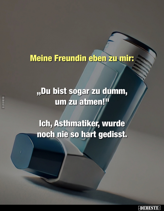 Meine Freundin eben zu mir: "Du bist sogar zu dumm.." - Lustige Bilder | DEBESTE.de