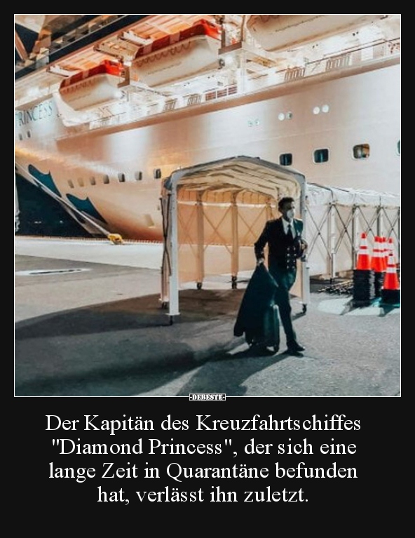 Der Kapitän des Kreuzfahrtschiffes "Diamond Princess".. - Lustige Bilder | DEBESTE.de