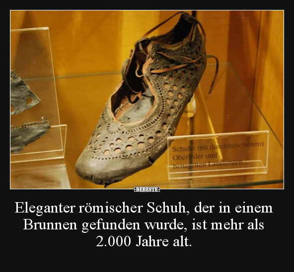 Eleganter römischer Schuh, der in einem Brunnen gefunden.. - Lustige Bilder | DEBESTE.de