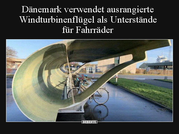 Dänemark verwendet ausrangierte Windturbinenflügel als.. - Lustige Bilder | DEBESTE.de