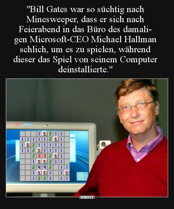 "Bill Gates war so süchtig nach Minesweeper, dass er sich.." - Lustige Bilder | DEBESTE.de