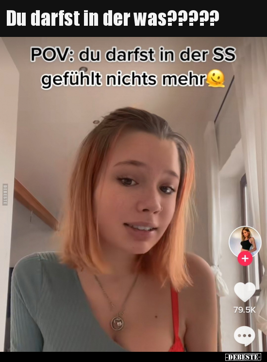 Du darfst in der was?????..