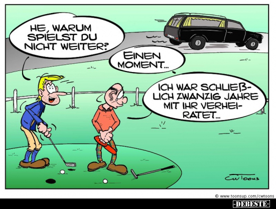 He, warum spielst du nicht weiter?..