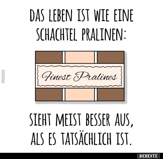Das Leben ist wie ein Schachtel Pralinen.. - Lustige Bilder | DEBESTE.de