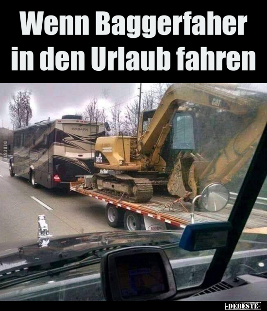 Wenn Baggerfaher in den Urlaub fahren... - Lustige Bilder | DEBESTE.de