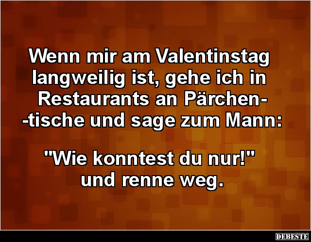 Wenn mir am Valentinstag langweilig ist.. - Lustige Bilder | DEBESTE.de