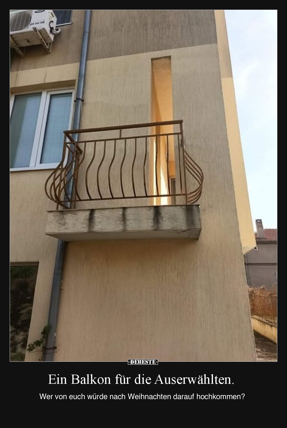Ein Balkon für die Auserwählten.  Wer von euch würde nach Weihnachten darauf hochkommen?