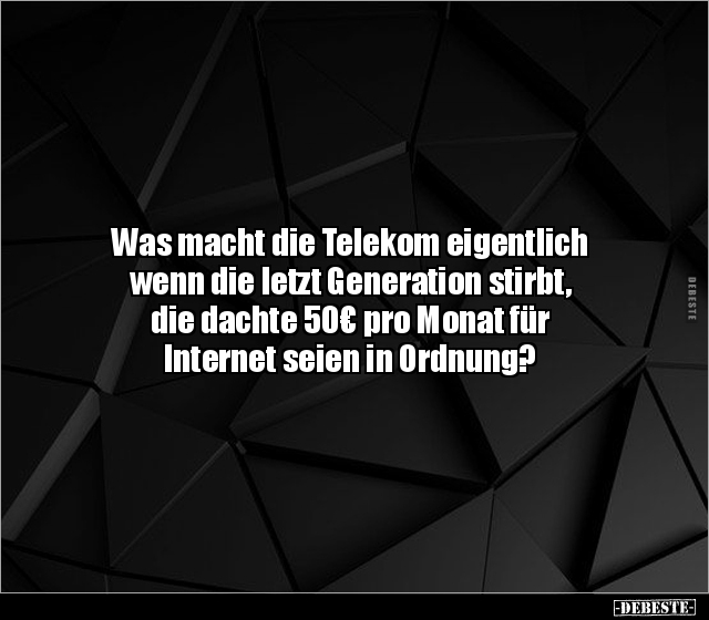 Was macht die Telekom eigentlich wenn die letzt Generation.. - Lustige Bilder | DEBESTE.de