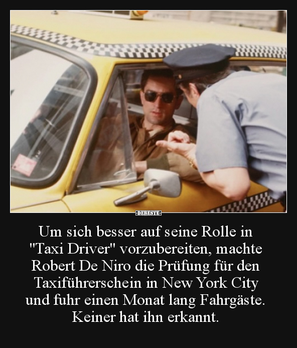 Um sich besser auf seine Rolle in "Taxi Driver".. - Lustige Bilder | DEBESTE.de