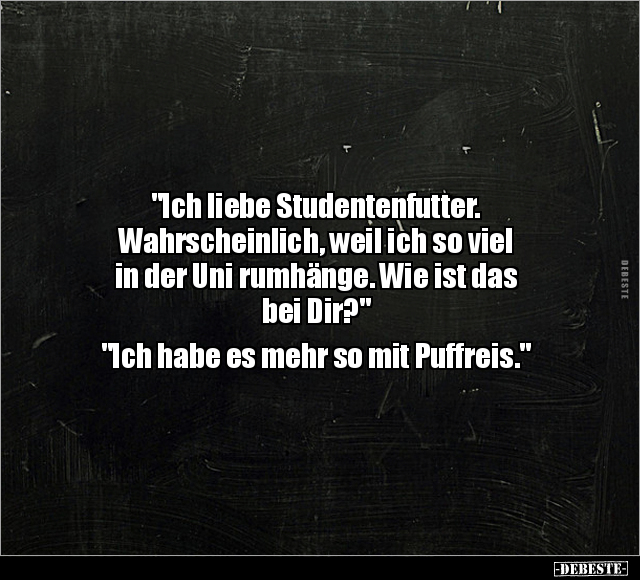 "Ich liebe Studentenfutter.." - Lustige Bilder | DEBESTE.de