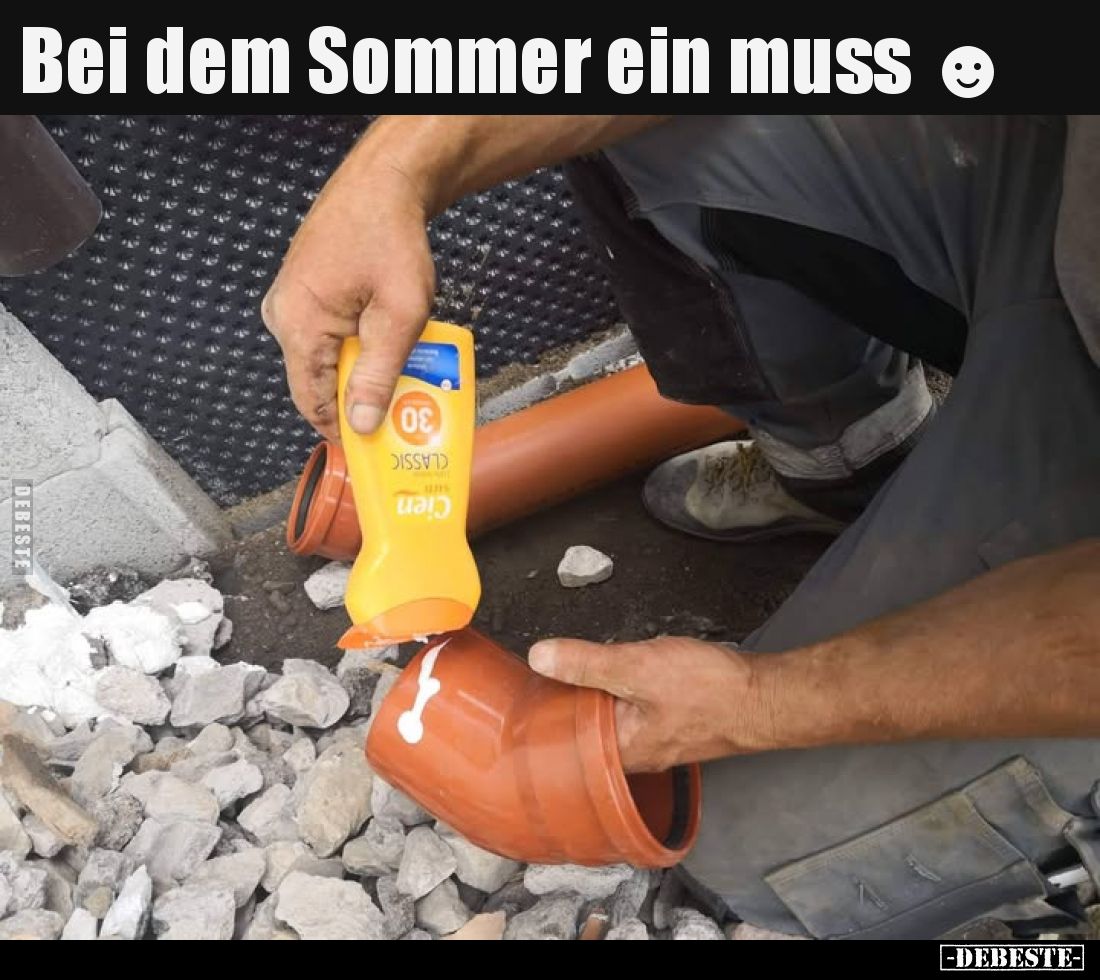 Bei dem Sommer ein muss.