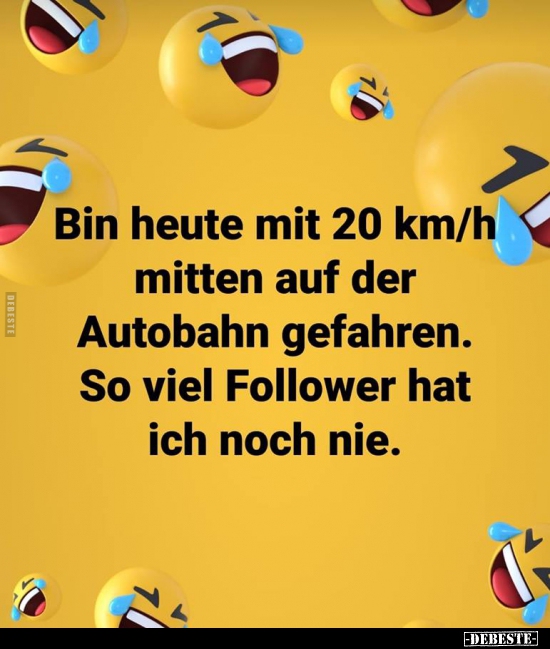 Bin heute mit 20 km/h mitten auf der Autobahn gefahren..
