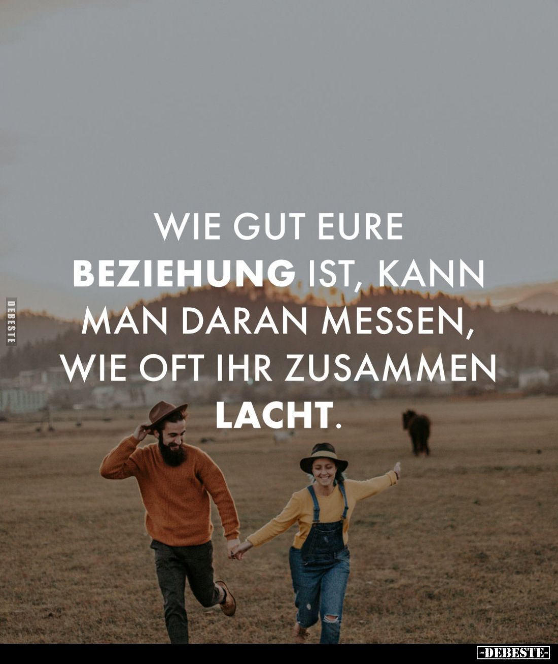 Wie gut eure Beziehung ist, kann man daran messen, wie oft ihr zusammen lacht.