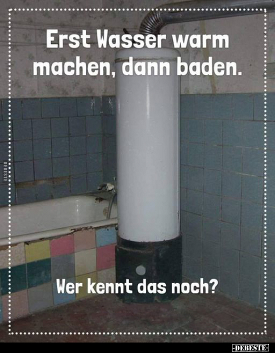 Erst Wasser warm machen, dann baden.. - Lustige Bilder | DEBESTE.de