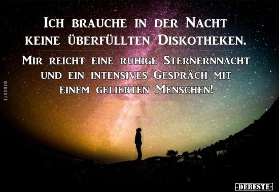 Ich brauche in der Nacht keine überfüllten Diskotheken.. - Lustige Bilder | DEBESTE.de