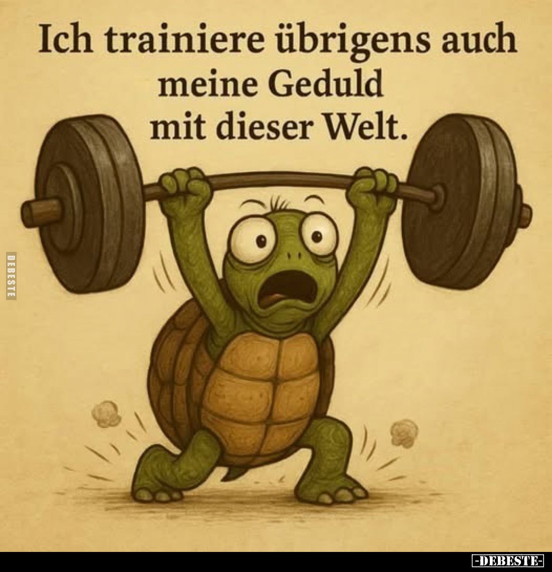 Ich trainiere übrigens auch meine Geduld mit dieser Welt.