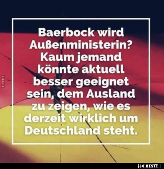 Baerbock wird Außenministerin? Kaum jemand könnte aktuell.. - Lustige Bilder | DEBESTE.de