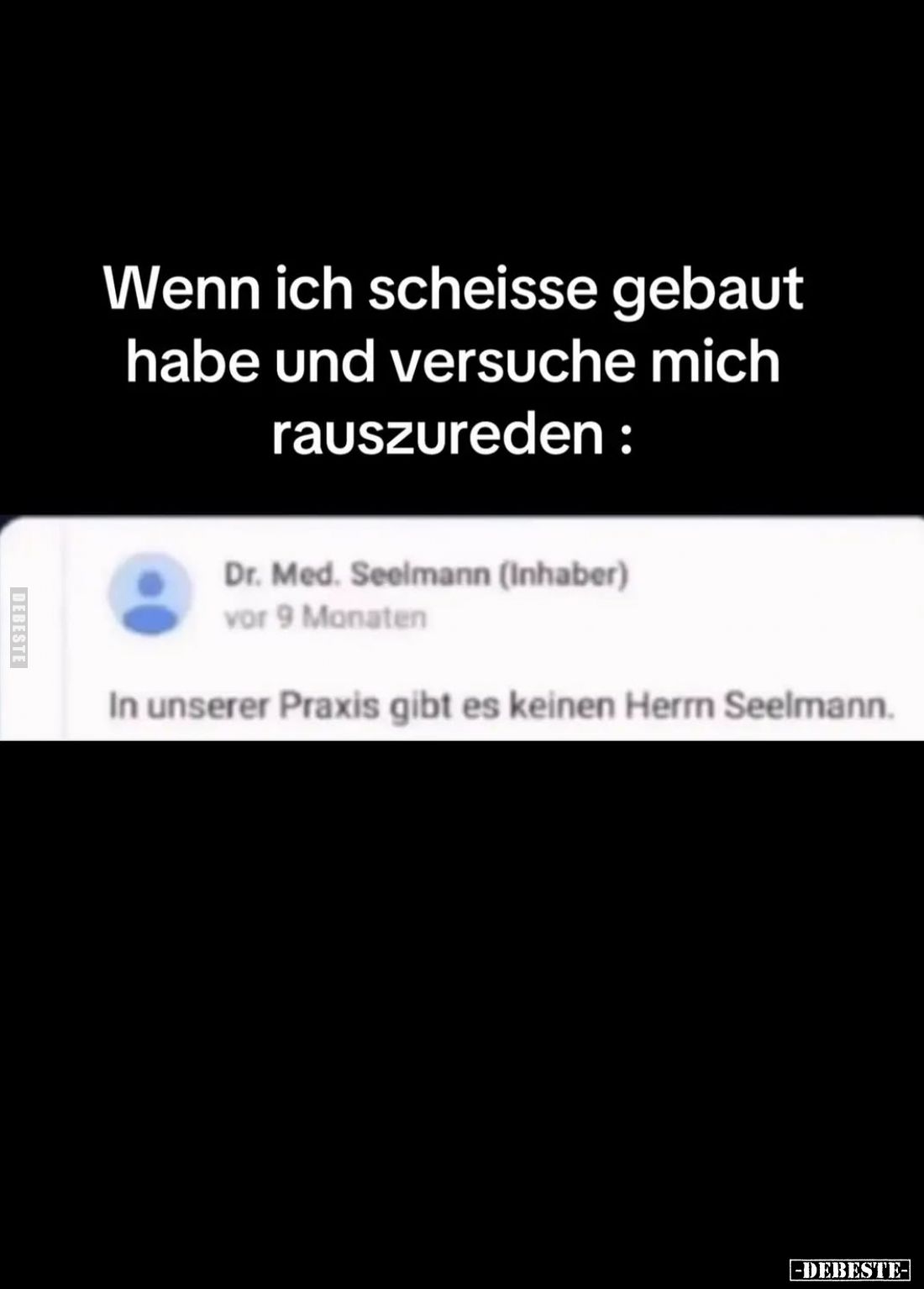 Wenn ich scheisse gebaut habe und versuche mich rauszureden: