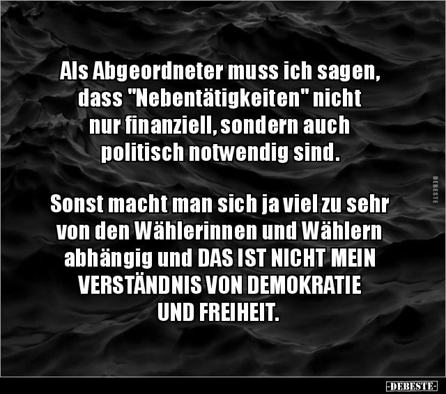 Als Abgeordneter muss ich sagen, dass "Nebentätigkeiten".. - Lustige Bilder | DEBESTE.de