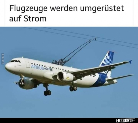 Flugzeuge werden umgerüstet auf Strom.. - Lustige Bilder | DEBESTE.de