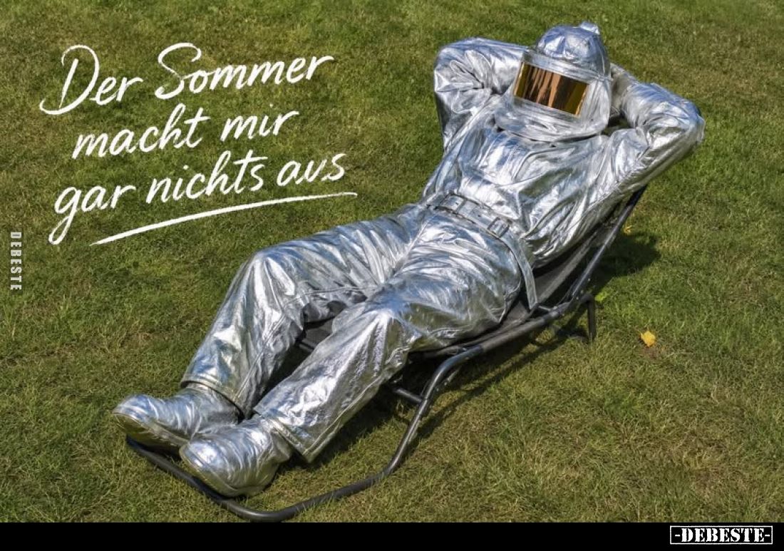 Der Sommer macht mir gar nichts aus.