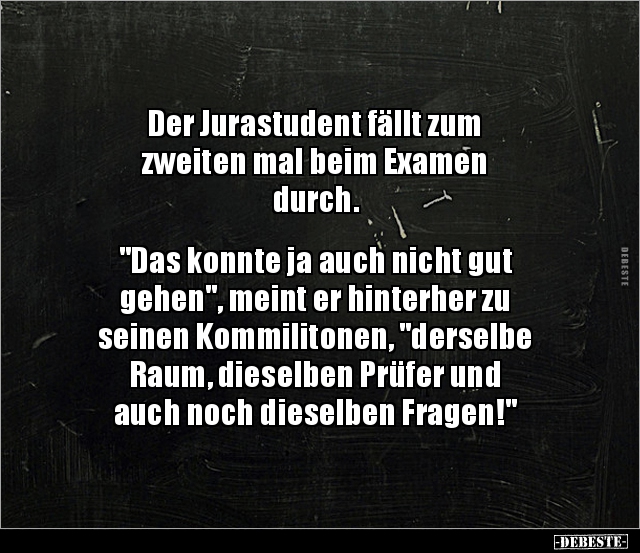Der Jurastudent fällt zum zweiten mal beim Examen.. - Lustige Bilder | DEBESTE.de
