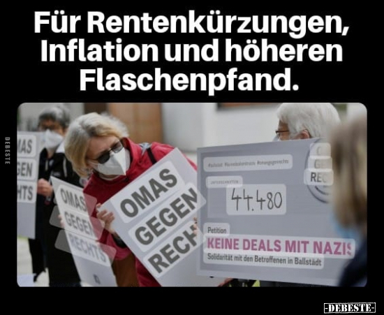 Für Rentenkürzungen, Inflation und höheren Flaschenpfand.. - Lustige Bilder | DEBESTE.de
