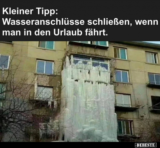 Kleiner Tipp: Wasseranschlüsse schließen, wenn man in den.. - Lustige Bilder | DEBESTE.de