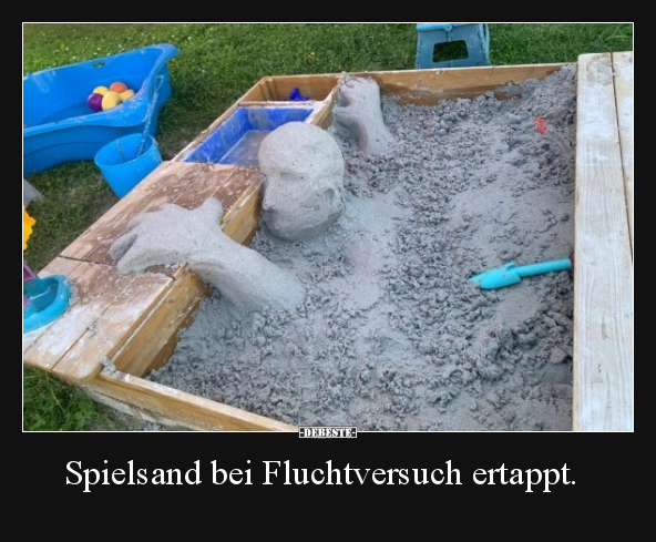 Spielsand bei Fluchtversuch ertappt... - Lustige Bilder | DEBESTE.de