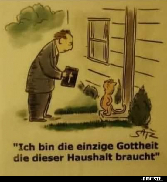 "Ich bin die einzige Gottheit die dieser Haushalt braucht.." - Lustige Bilder | DEBESTE.de