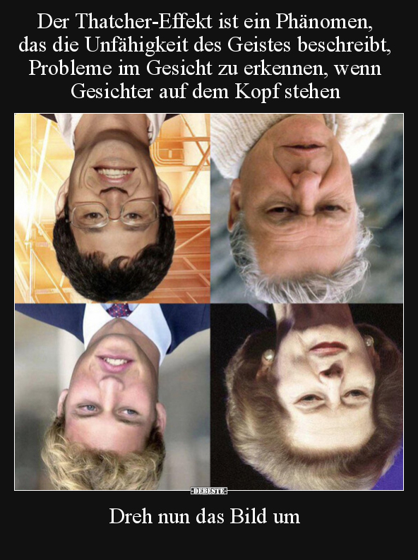 Der Thatcher-Effekt ist ein Phänomen, das die Unfähigkeit.. - Lustige Bilder | DEBESTE.de