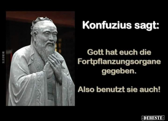 Konfuzius sagt.. - Lustige Bilder | DEBESTE.de