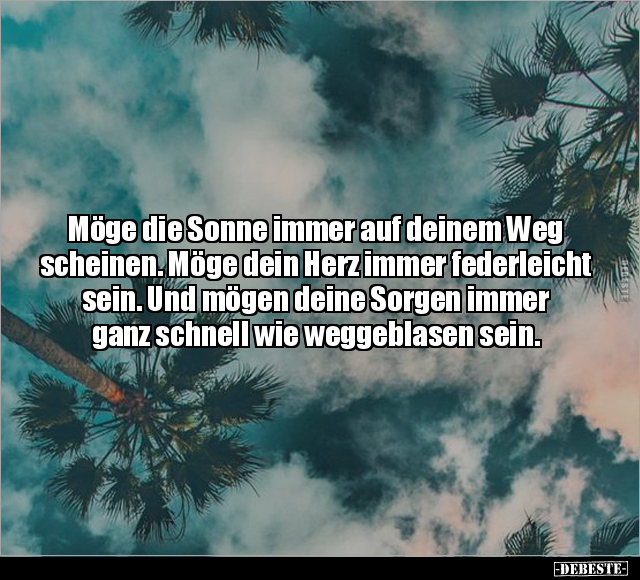 Möge die Sonne immer auf deinem Weg scheinen.. - Lustige Bilder | DEBESTE.de