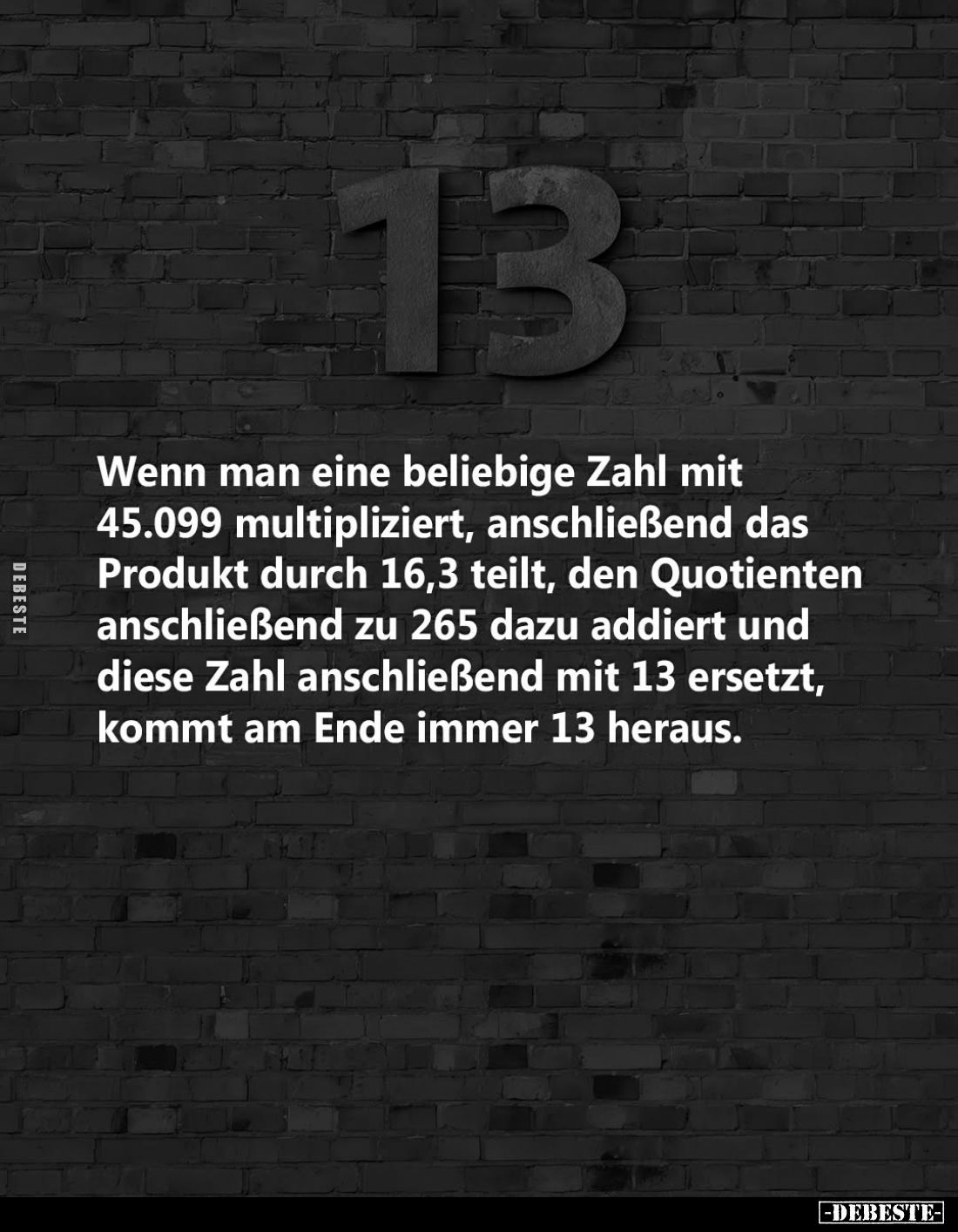 Wenn man eine beliebige Zahl mit 45.099 multipliziert, anschließend das Produkt durch 16,3 teilt, den Quotienten anschließend...