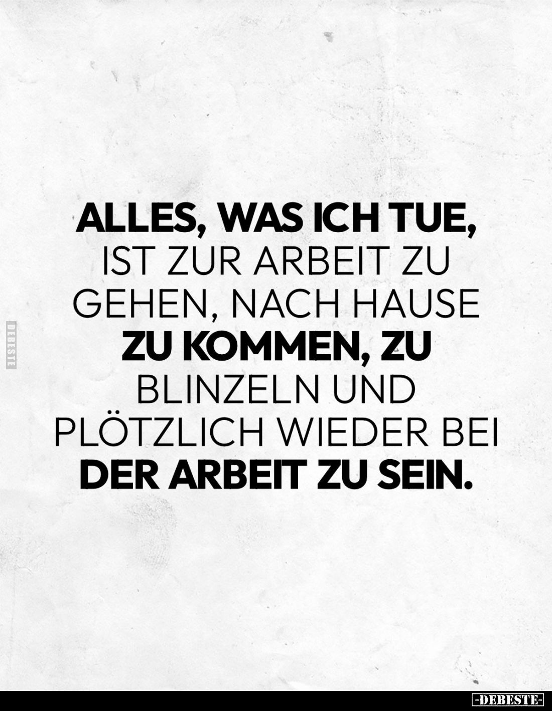 Alles, was ich tue, ist zur Arbeit zu gehen, nach Hause zu kommen, zu blinzeln und plötzlich wieder bei der Arbeit zu sein.