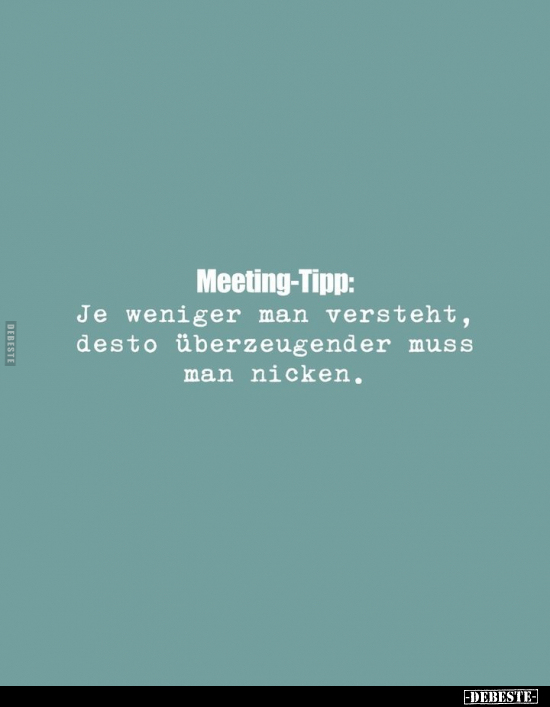 Meeting-Tipp: Je weniger man versteht, desto überzeugender.. - Lustige Bilder | DEBESTE.de