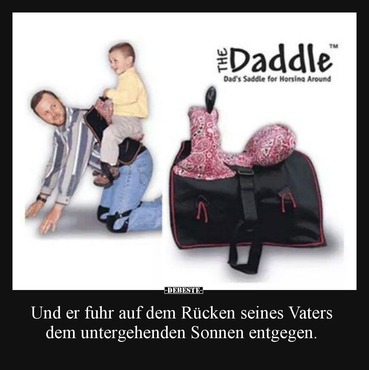 Und er fuhr auf dem Rücken seines Vaters dem untergehenden Sonnen entgegen.