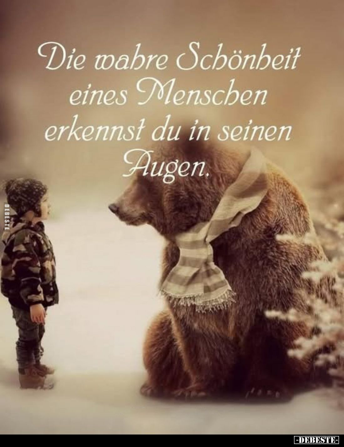 Die wahre Schönheit eines Menschen erkennst du in seinen Augen.