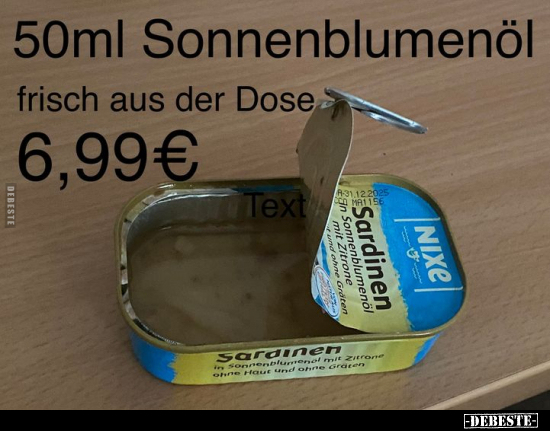 50ml Sonnenblumenöl frisch aus der Dose.. - Lustige Bilder | DEBESTE.de
